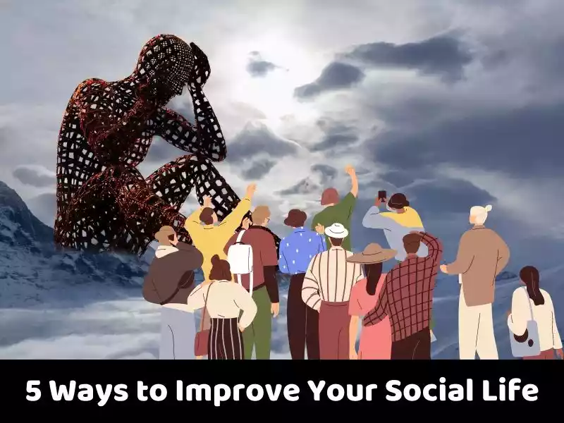 5 Ways to Improve Your Social Life Today