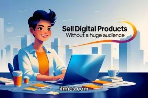 Sell Digital Products Without a Huge Audience